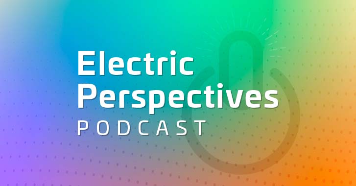 Electric Perspectives Podcast feature banner